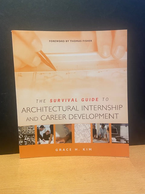The Survival Guide to Architectural Internship and Career Development